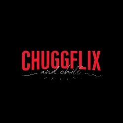 Chuggaboom - Chuggflix And Chill 